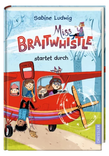 Buch "Miss Braitwhistle 6. Miss Braitwhistle startet durch" vom Dressler Verlag